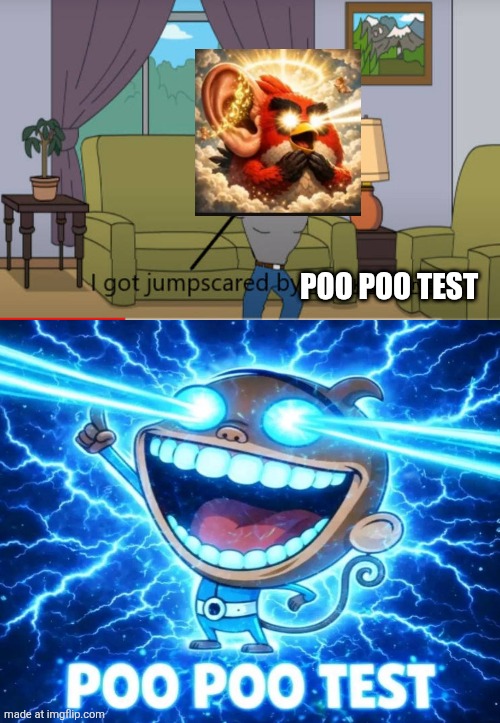 Ruin This Fill In Meme!!!!!!!!!!!!!!!!!!!!!!!!!!!!!!!!!!!!! #668 | Poo poo test | image tagged in ruin this fill in meme 668 | made w/ Imgflip meme maker