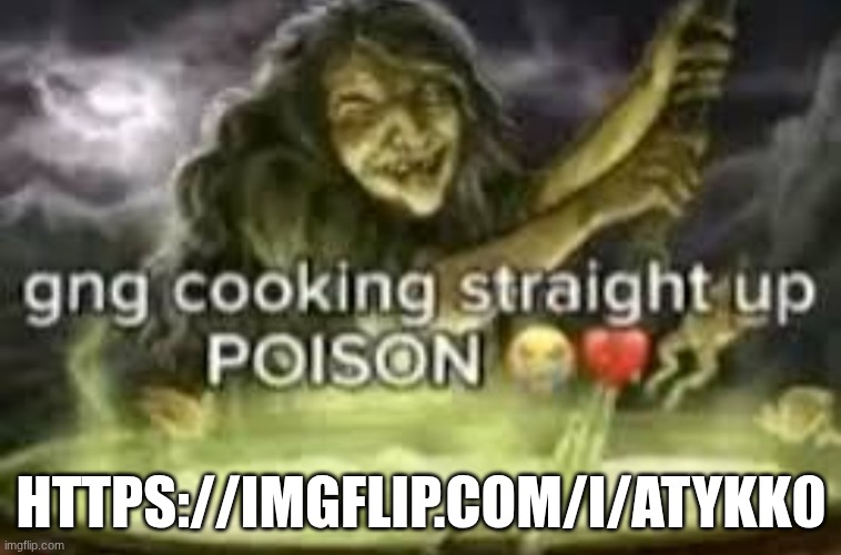 memeplug | https://imgflip.com/i/atykk0 | image tagged in gng cooking straight up poison,buttplug | made w/ Imgflip meme maker