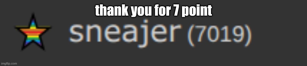 thank you for 7 point | made w/ Imgflip meme maker