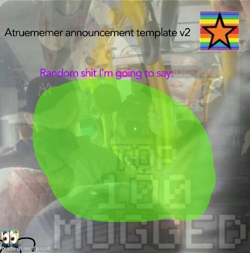 High Quality ATrueMemer Announcement v2 Blank Meme Template