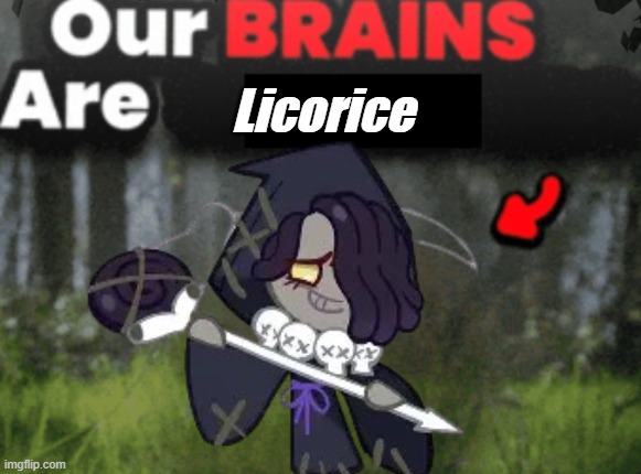 crk- Licorice | Licorice | image tagged in image_2026-06-10_122909009 png | made w/ Imgflip meme maker