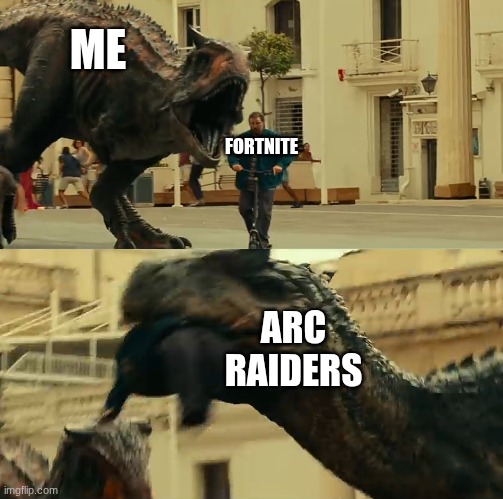 Dude on scooter dies | me; fortnite; arc raiders | image tagged in dude on scooter dies | made w/ Imgflip meme maker