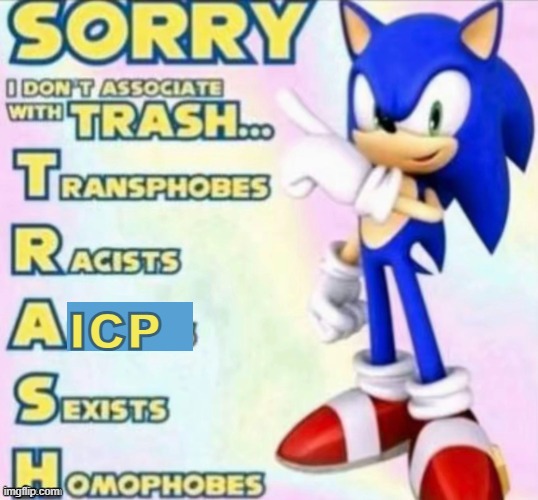lol | ICP | image tagged in i don t associate with trash | made w/ Imgflip meme maker
