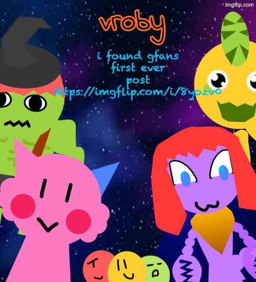 the start of a terrible user | i found gfans first ever post https://imgflip.com/i/8yozv0 | image tagged in new vronouncement | made w/ Imgflip meme maker