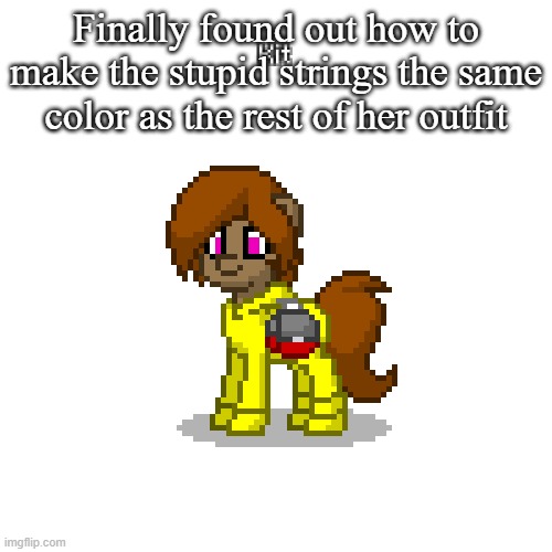 Kit in Pony Town (updated version) | Finally found out how to make the stupid strings the same color as the rest of her outfit | image tagged in kit in pony town updated version | made w/ Imgflip meme maker