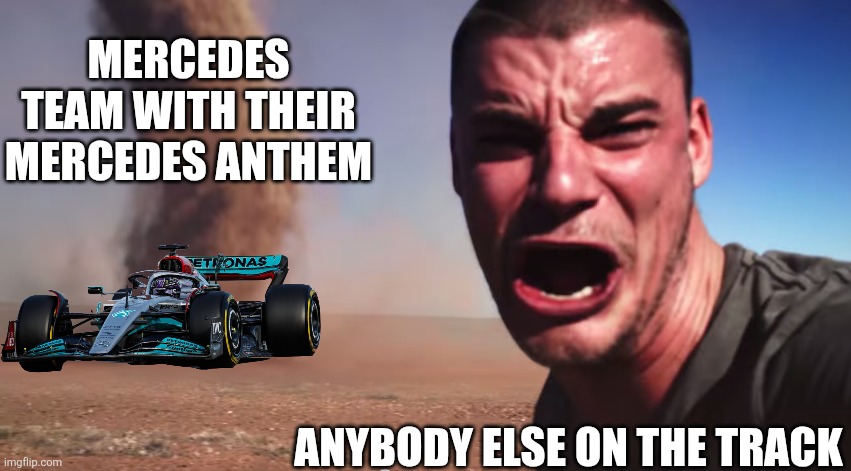 Mercedes memes | Mercedes team with their Mercedes anthem; Anybody else on the track | image tagged in here it comes,remix | made w/ Imgflip meme maker