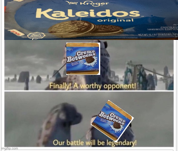 Just get Oreos | image tagged in finally a worthy opponent | made w/ Imgflip meme maker