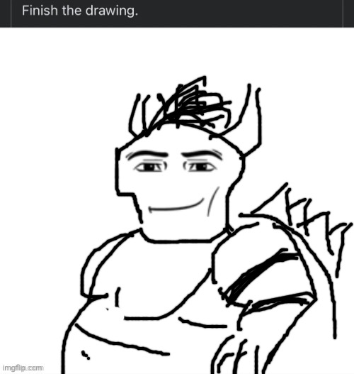 Finish the drawing | image tagged in finish the drawing | made w/ Imgflip meme maker