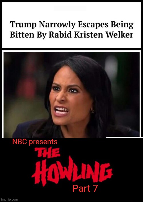 Trump almost gets bitten | NBC presents; Part 7 | image tagged in img 15 jpeg,the howling logo,werewolf,fake news | made w/ Imgflip meme maker