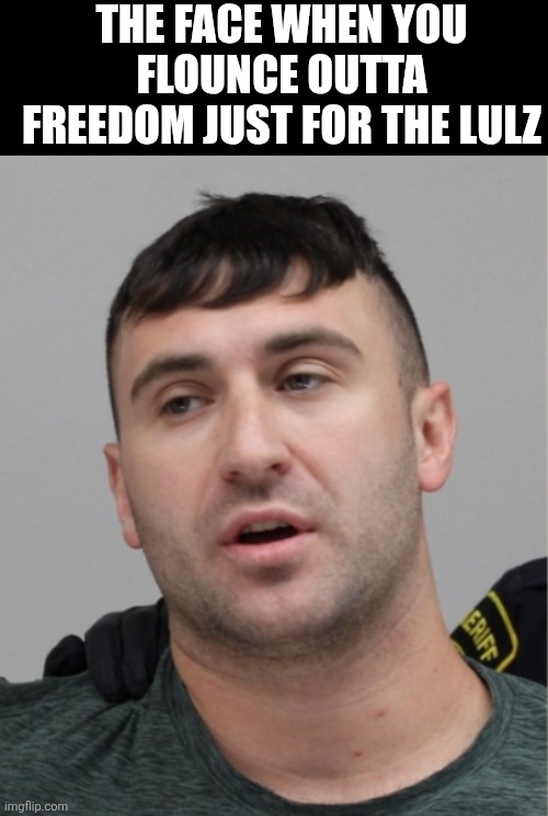 JAKE LANG IS A DOLLAR STORE TERRORIST | The face when you flounce outta freedom just for the lulz | image tagged in screenshot_20260610_141027_chrome jpg | made w/ Imgflip meme maker