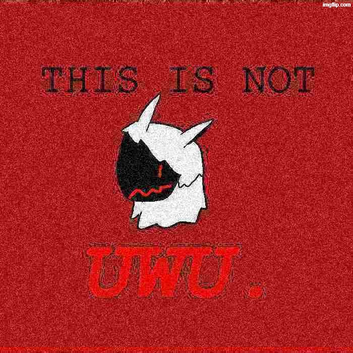 This Is Not UWU. | image tagged in moth the protogen this is not uwu,memes,uwu,protogen | made w/ Imgflip meme maker