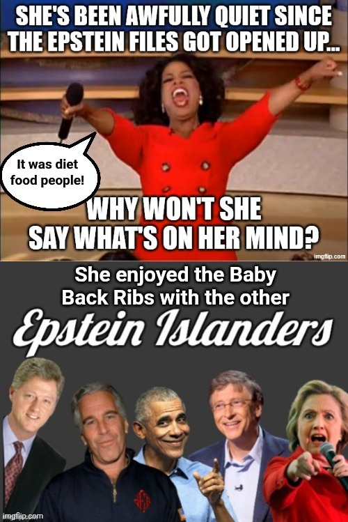 Oprah was a cannibal too | image tagged in au196m jpg,epstein,island,cannibals | made w/ Imgflip meme maker