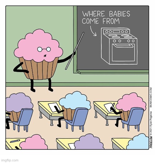 Baked goods ‘facts of life’ | image tagged in comics,buni comics,classroom,cupcakes,oven,where babies come from | made w/ Imgflip meme maker