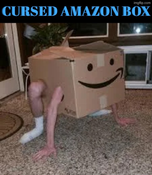 Cursed Amazon Box | Cursed Amazon box | image tagged in cursed images,amazon,creepy guy,excuse me wtf,just why,unsee | made w/ Imgflip meme maker