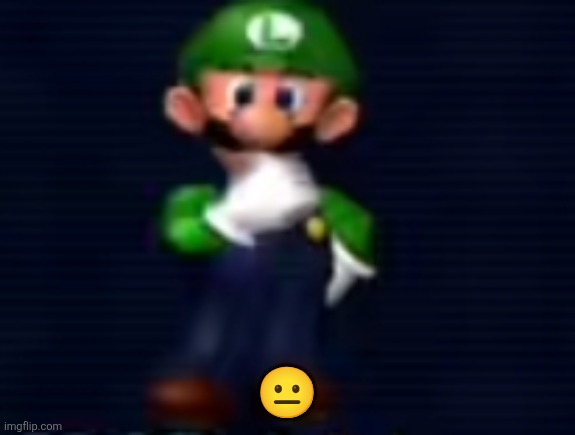 luigi | 😐 | image tagged in luigi | made w/ Imgflip meme maker