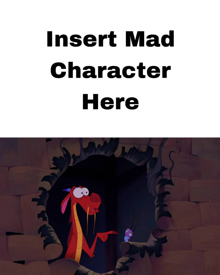Who is Mad At Mushu Blank Meme Template