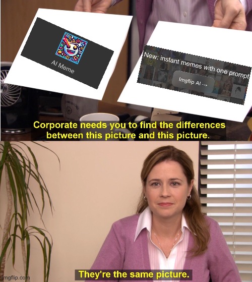 Just without the water mark | image tagged in memes,they're the same picture | made w/ Imgflip meme maker