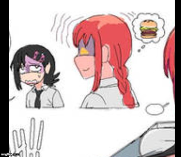 She want burger | image tagged in she want burger,chainsaw man,burger | made w/ Imgflip meme maker