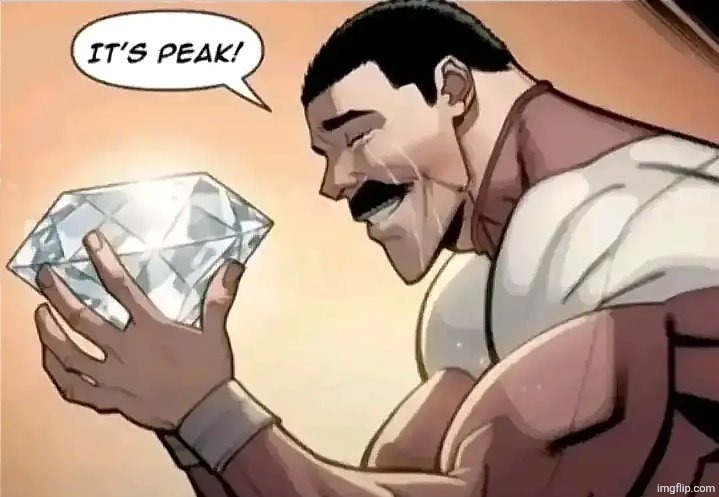 It’s peak | image tagged in it s peak | made w/ Imgflip meme maker