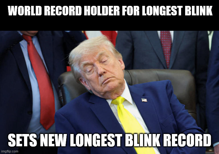 World record holder for longest blink sets new longest blink record | made w/ Imgflip meme maker