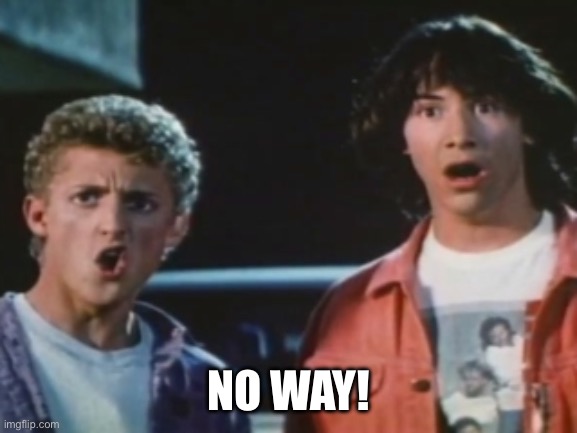 No way! | image tagged in no way | made w/ Imgflip meme maker