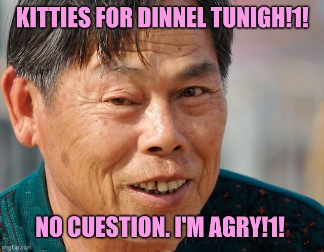 Are you going to eat that | Kitties for dinnel tunigh!1! No cuestion. I'm agry!1! | image tagged in are you going to eat that | made w/ Imgflip meme maker