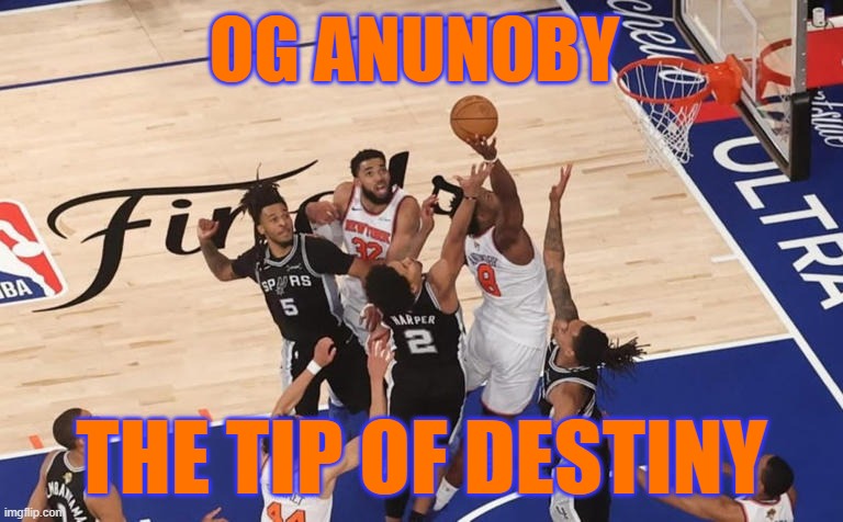 OG Anonoby | og anunoby; the tip of destiny | image tagged in nyknicks,oganonoby,tipofdestiny,basketball,spurs | made w/ Imgflip meme maker