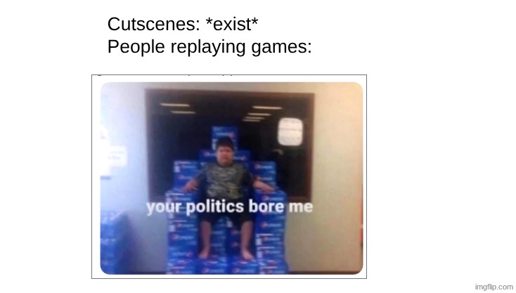 cutscenes | image tagged in screenshot 2026-06-11 10 53 42 png | made w/ Imgflip meme maker