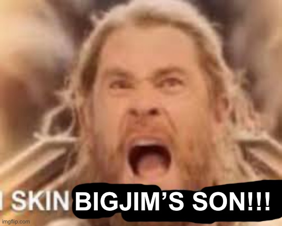 IMG_1316.jpeg | Bigjim’s son!!! | image tagged in img_1316 jpeg | made w/ Imgflip meme maker