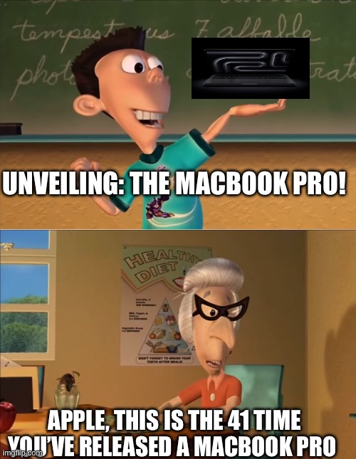 “Very big milestone” | Unveiling: the MacBook Pro! Apple, this is the 41 time you’ve released a MacBook Pro | image tagged in jimmy neutron meme | made w/ Imgflip meme maker