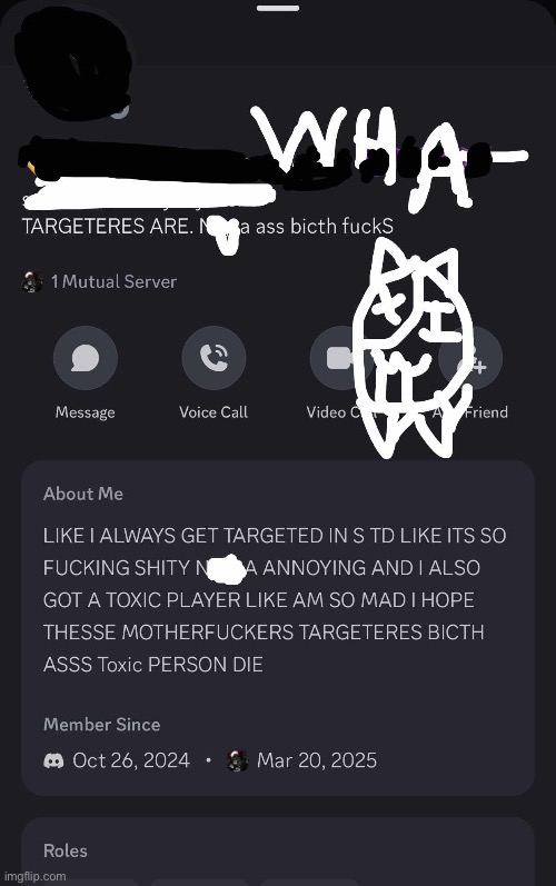 I found this on one of my discord servers from when my old phone still functioned, excuse the poor axe cat drawing xd | made w/ Imgflip meme maker