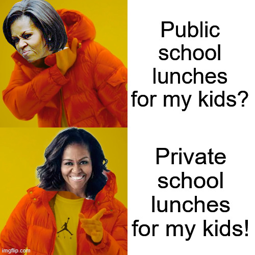 Drake Hotline Bling Meme | Public school lunches for my kids? Private school lunches for my kids! | image tagged in memes,drake hotline bling | made w/ Imgflip meme maker