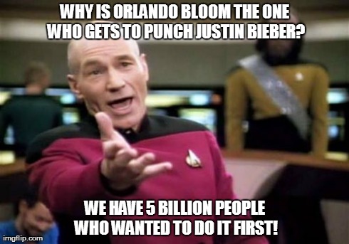 Do we all get a turn?  | WHY IS ORLANDO BLOOM THE ONE WHO GETS TO PUNCH JUSTIN BIEBER? WE HAVE 5 BILLION PEOPLE WHO WANTED TO DO IT FIRST! | image tagged in memes,justin bieber,punched,orlando bloom | made w/ Imgflip meme maker