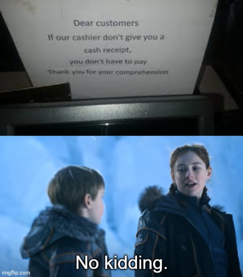 Cashier | image tagged in penny robinson no kidding,cashier,receipt,memes,customer,you had one job | made w/ Imgflip meme maker