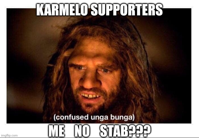 karmelo supporters me    no    stab??? | image tagged in confused cave man | made w/ Imgflip meme maker