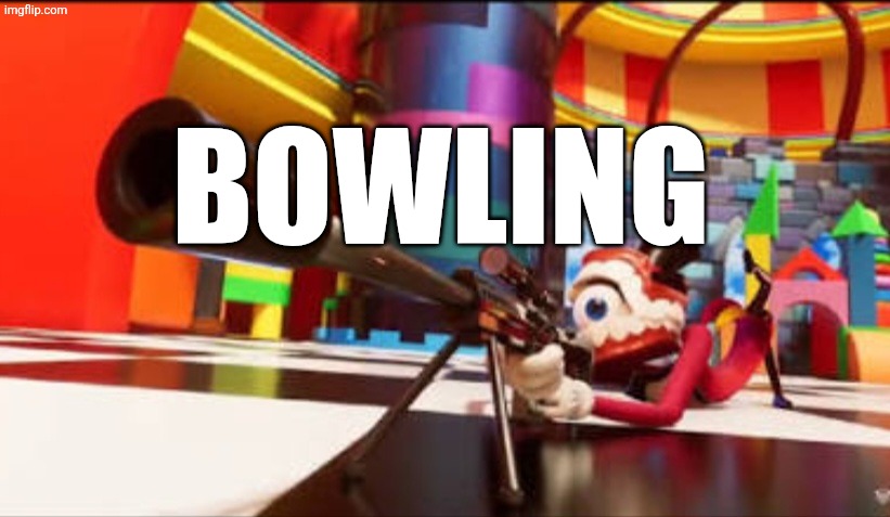 Bowling | Bowling | image tagged in tadc,caine | made w/ Imgflip meme maker