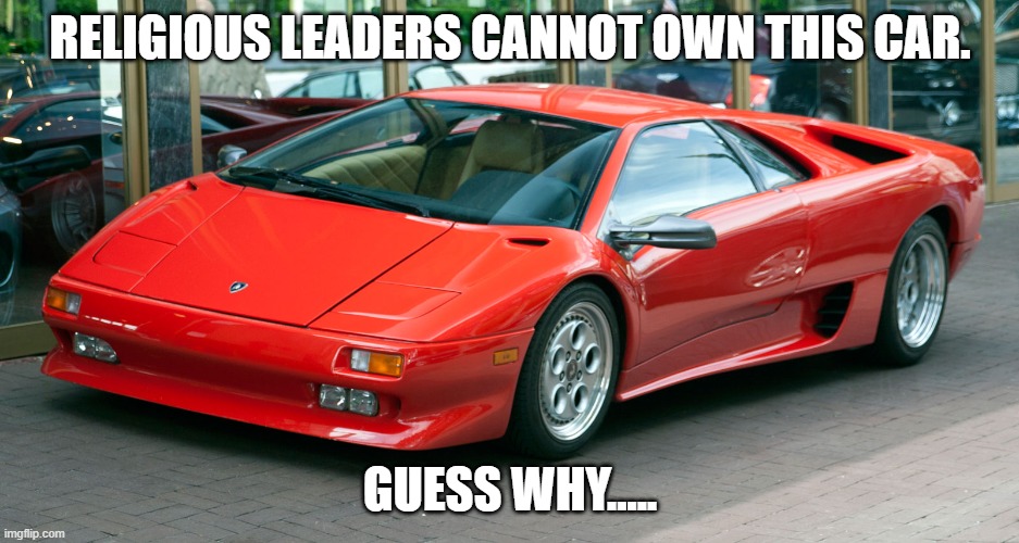 Lamborghini Diablo | RELIGIOUS LEADERS CANNOT OWN THIS CAR. GUESS WHY..... | image tagged in lamborghini,diablo,sports,car,red | made w/ Imgflip meme maker