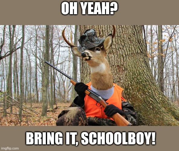Oh yeah? Bring it, schoolboy! | made w/ Imgflip meme maker
