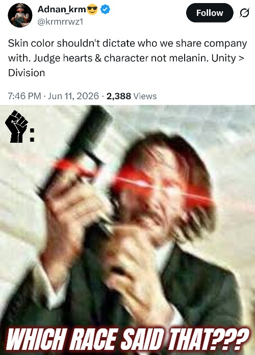 Nah, that was Liberal times. Libs don't make effective revolutionaries ☭ | :; Which race said that??? | image tagged in triggered john wick,blm,politics,tweets | made w/ Imgflip meme maker