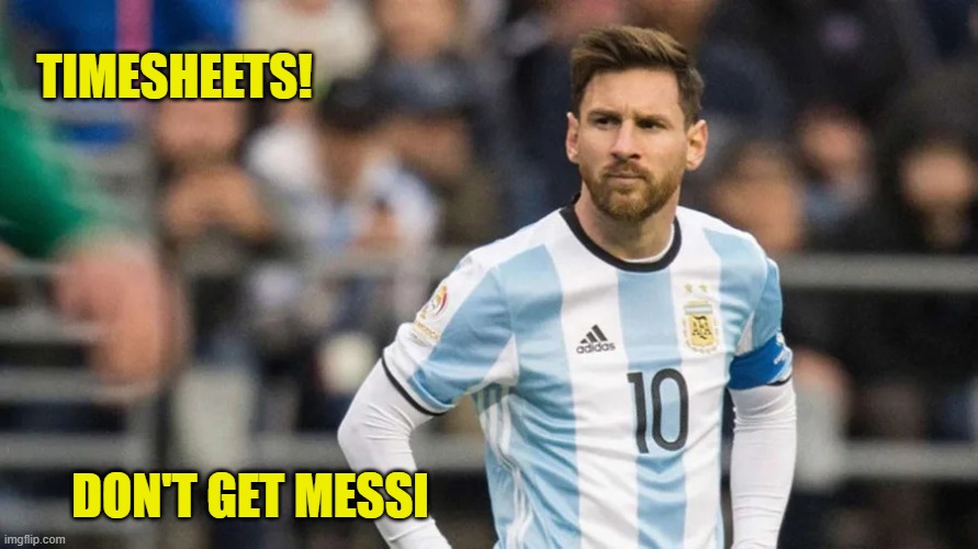 Messi Timesheet Reminder | Timesheets! Don't get messi | image tagged in messi timesheet reminder,timesheet reminder,timesheet meme,meme,fifa world cup timesheet reminder | made w/ Imgflip meme maker