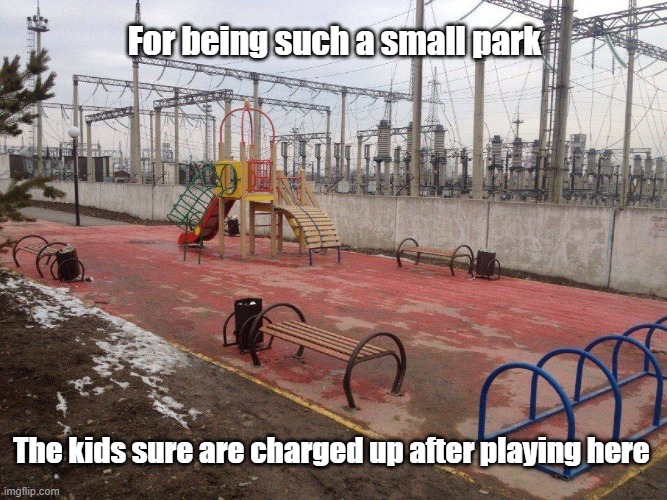 Battery Park | For being such a small park; The kids sure are charged up after playing here | image tagged in playground,electricity,shocking,kids | made w/ Imgflip meme maker