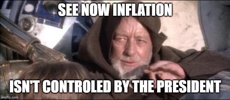 HDS (Husky Derangment Syndrome) is real | see now inflation; isn't controlled by the president | image tagged in memes,these aren't the droids you were looking for | made w/ Imgflip meme maker