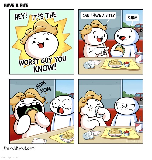 The Odd 1s Out | image tagged in comics,the odd 1s out,have a bite,worst guy you know,food,greedy | made w/ Imgflip meme maker