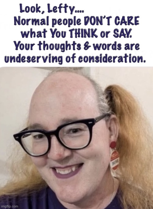 Blah blah blah.     Puke | image tagged in memes,lefty splooge,nobody cares,progressives gotohell,fjb voters kissmyass | made w/ Imgflip meme maker