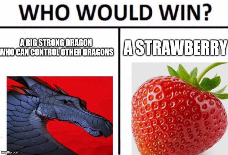 Who wins? (Kinda a spoiler) | image tagged in wings of fire,spoilers,memes,funny | made w/ Imgflip meme maker