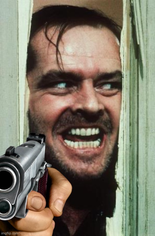 Here's Johnny Meme | image tagged in memes,here's johnny | made w/ Imgflip meme maker