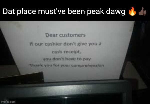 No pay, wow | Dat place must've been peak dawg ??? | image tagged in cashier,customers,memes | made w/ Imgflip meme maker