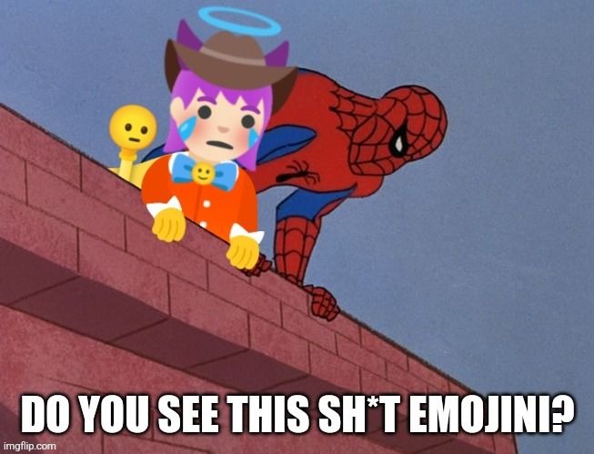 This is what I made and you already seen it from my previous post. | image tagged in emojini,the great emojini,spiderman,do you see this shit,shitpost | made w/ Imgflip meme maker