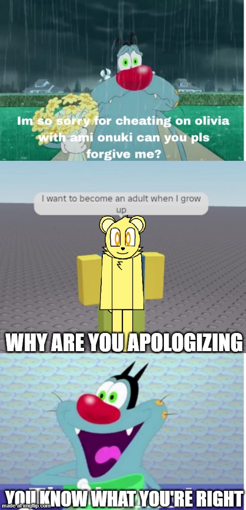 Ruin this trash (for Fandom_memes.lol) | WHY ARE YOU APOLOGIZING; YOU KNOW WHAT YOU'RE RIGHT | image tagged in farts loudly | made w/ Imgflip meme maker