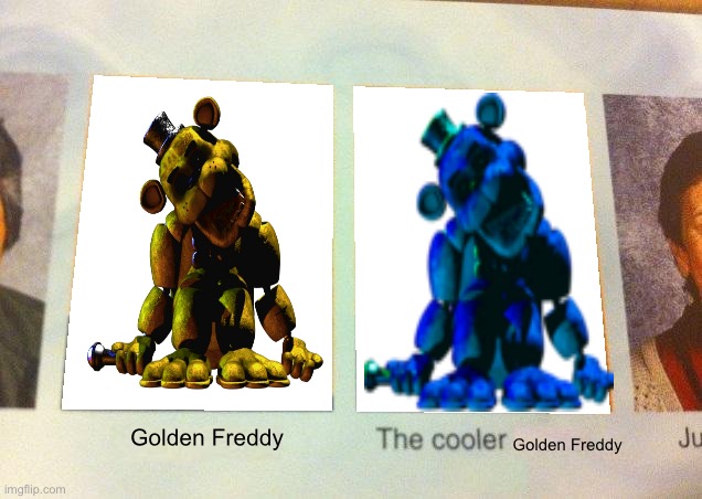 Daniel, The cooler Daniel (blank) | Golden Freddy; Golden Freddy | image tagged in daniel the cooler daniel blank | made w/ Imgflip meme maker